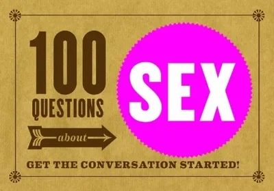 100 Questions about Sex: Get the Conversation Started! — dewey-pub:Chronicle Books