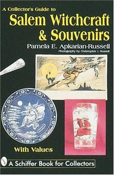 A Collector's Guide to Salem Witchcraft & Souvenirs Apkarian-Russell, Pamela E — dewey-pub:Schiffer