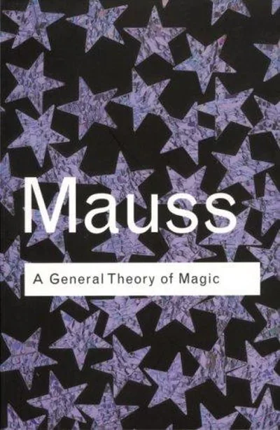 A General Theory of Magic Mauss, Marcel — dewey-133