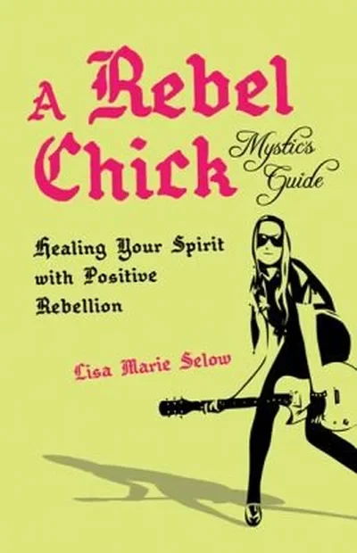 A Rebel Chick Mystic's Guide — dewey-131