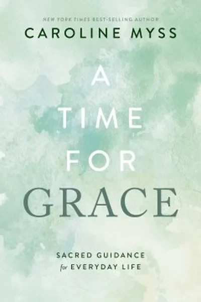 A Time for Grace: Sacred Guidance for Everyday Life — dewey-pub:Hay House