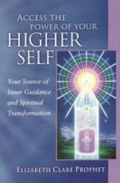 Access the Power of Your Higher Self: Your Source of Inner Guidance and Spiritual Transformation Prophet, Elizabeth Clare — dewey-131