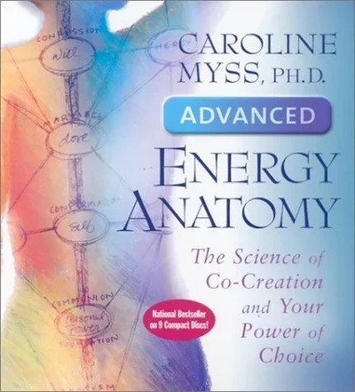 Advanced Energy Anatomy: The Science of Co-Creation and Your Power of Choice — dewey-131