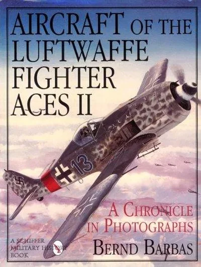 Aircraft of the Luftwaffe Fighter Aces, Vol. II (Revised) Barbas, Bernd — dewey-pub:Schiffer