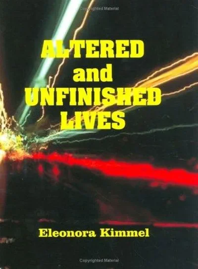 Altered and Unfinished Lives