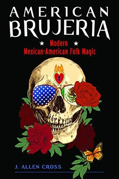 American Brujeria: Modern Mexican American Folk Magic — dewey-133