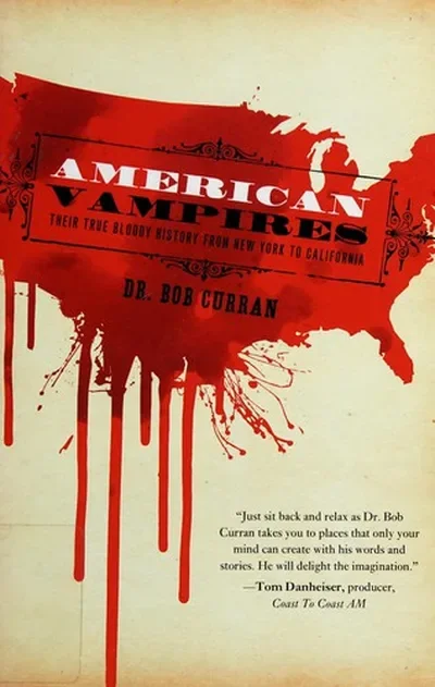 American Vampires: Their True Bloody History from New York to California