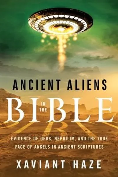 Ancient Aliens in the Bible: Evidence of Ufos, Nephilim, and the True Face of Angels in Ancient Scriptures — dewey-pub:New Page Books