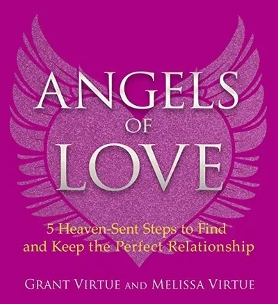 Angels of Love: 5 Heaven-Sent Steps to Find and Keep the Perfect Relationship — dewey-131