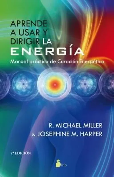 Aprende a Usar Y Dirigir La Energia Miller, R Michael