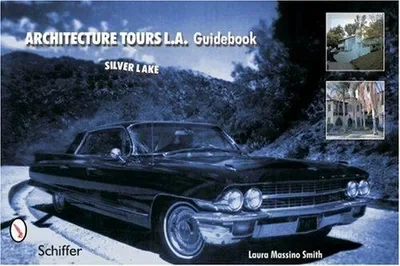 Architecture Tours L.A. Guidebook: Silver Lake — dewey-pub:Schiffer