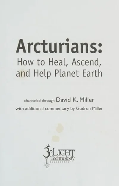 Arcturians: How to Heal, Ascend, and Help Planet Earth — dewey-131