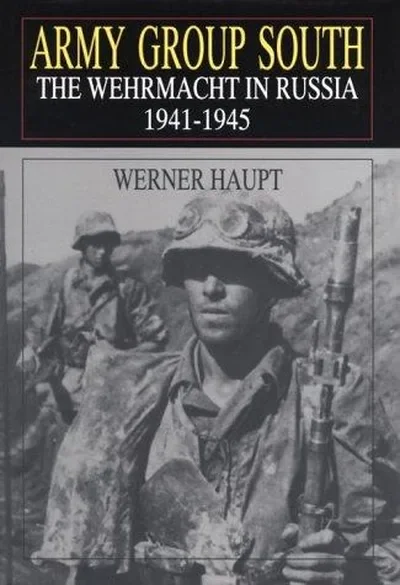 Army Group South: The Wehrmacht in Russia 1941-1945 Haupt, Werner — dewey-pub:Schiffer