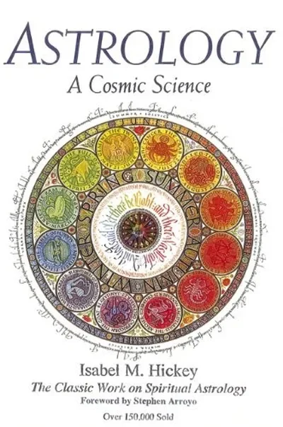 Astrology: A Cosmic Science: The Classic Work on Spiritual Astrology (Revised)