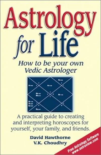 Astrology for Life: How to Be Your Own Vedic Astrologer
