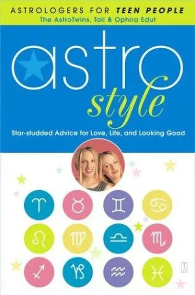 Astrostyle: Star-Studded Advice for Love, Life, and Looking Good