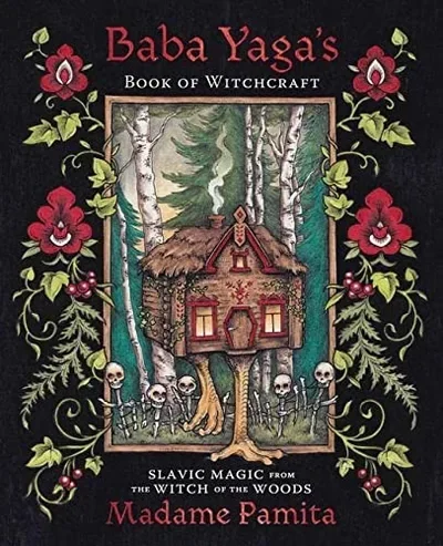 Baba Yaga's Book of Witchcraft: Slavic Magic from the Witch of the Woods — dewey-133