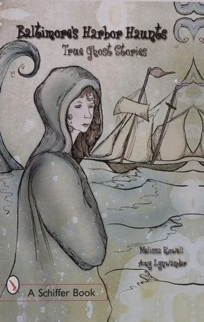 Baltimore's Harbor Haunts: True Ghost Stories Rowell, Melissa — dewey-133
