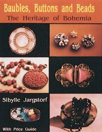 Baubles, Buttons and Beads the Heritage of Bohemia Jargstorf, Sibylle — dewey-pub:Schiffer