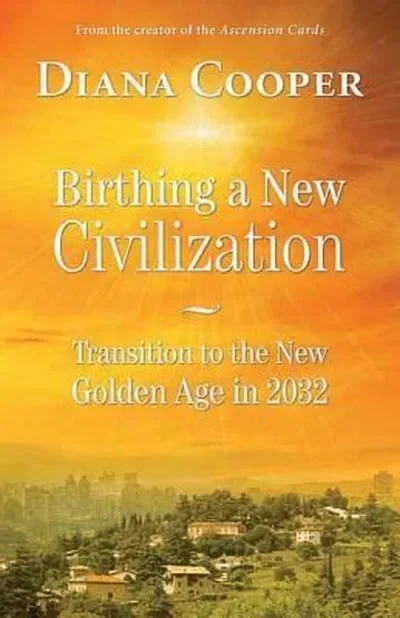Birthing a New Civilization: Transition to the Golden Age in 2032 — dewey-131