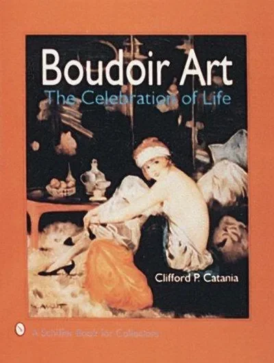 Boudoir Art: The Celebration of Life Catania, Clifford P — dewey-pub:Schiffer
