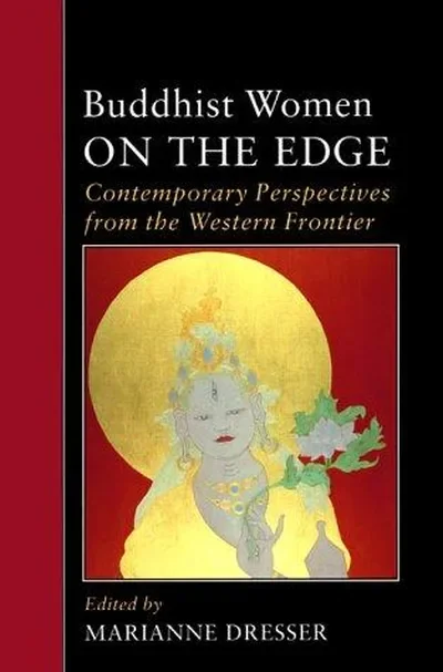 Buddhist Women on the Edge: Contemporary Perspectives from the Western Frontier Dresser, Marianne — dewey-pub:North Atlantic Books