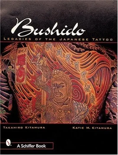 Bushido: Legacies of Japanese Tattoos — dewey-pub:Schiffer