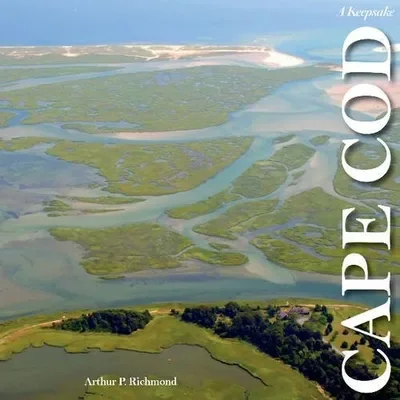 Cape Cod Along the Shore: A Keepsake Richmond, Arthur P — dewey-pub:Schiffer