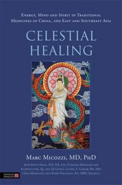 Celestial Healing: Energy, Mind and Spirit in Traditional Medicines of China, and East and Southeast Asia — dewey-131