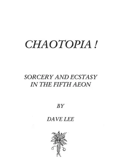 Chaotopia! Sorcery and Ecstasy in the Fifth Aeon