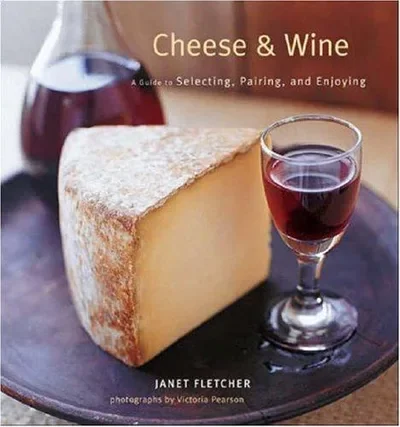 Cheese & Wine: A Guide to Selecting, Pairing, and Enjoying — dewey-pub:Chronicle Books