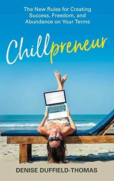 Chillpreneur: The New Rules for Creating Success, Freedom, and Abundance on Your Terms — dewey-pub:Hay House