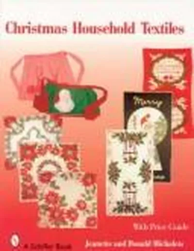 Christmas Household Textiles: 1920s-1970s — dewey-pub:Schiffer