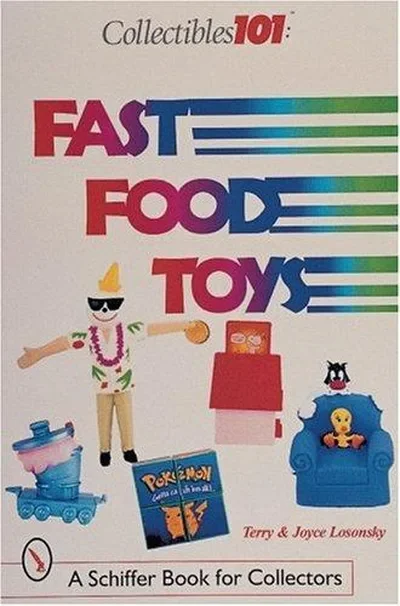 Collectibles 101: Fast Food Toys: Fast Food Toys Losonsky — dewey-pub:Schiffer