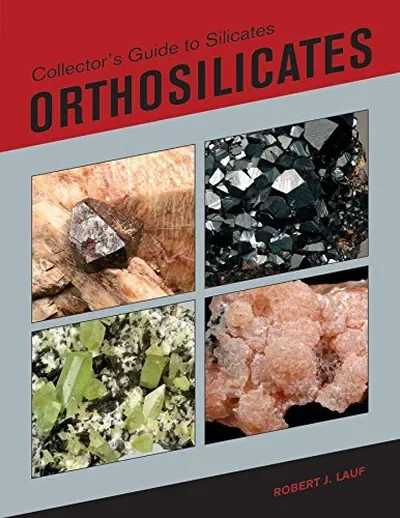Collector's Guide to Silicates: Orthosilicates Lauf, Robert — dewey-pub:Schiffer
