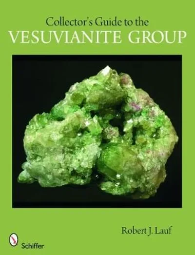 Collector's Guide to the Vesuvianite Group Lauf, Robert J — dewey-pub:Schiffer
