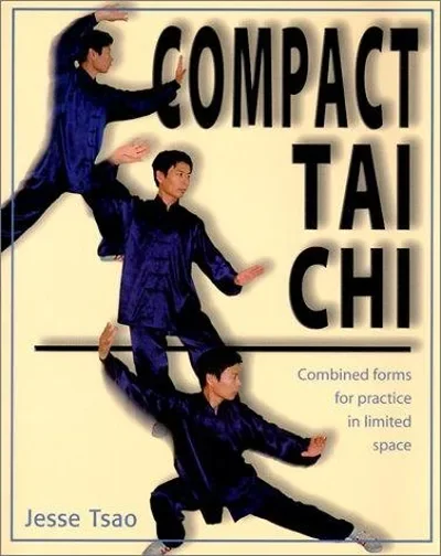 Compact Tai CHI: Combined Forms for Pratice in Limited Space — dewey-pub:Weiser Books