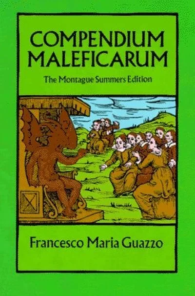 Compendium Maleficarum: The Montague Summers Edition Guazzo, Francesco Maria