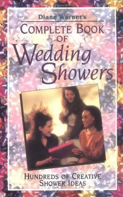 Complete Book of Wedding Showers: Hundreds of Creative Shower Ideas — dewey-pub:New Page Books