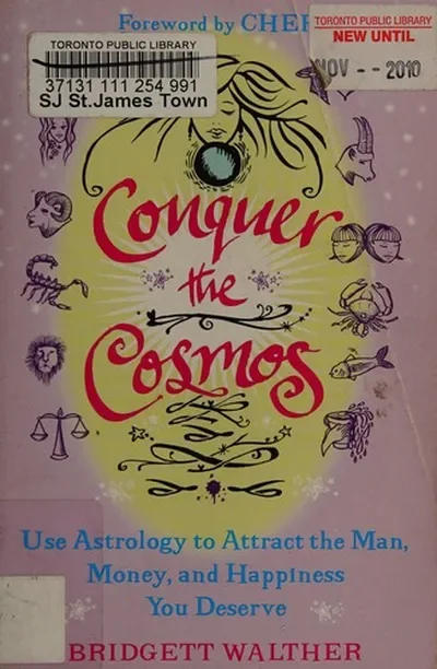 Conquer the Cosmos: Use Astrology to Attract the Man, Money, and Happiness You Deserve