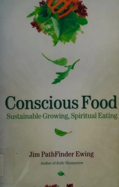 Conscious Food: Sustainable Growing, Spiritual Eating — dewey-pub:Findhorn Press