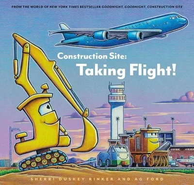 Construction Site: Taking Flight! Rinker, Sherri Duskey — dewey-pub:Chronicle Books