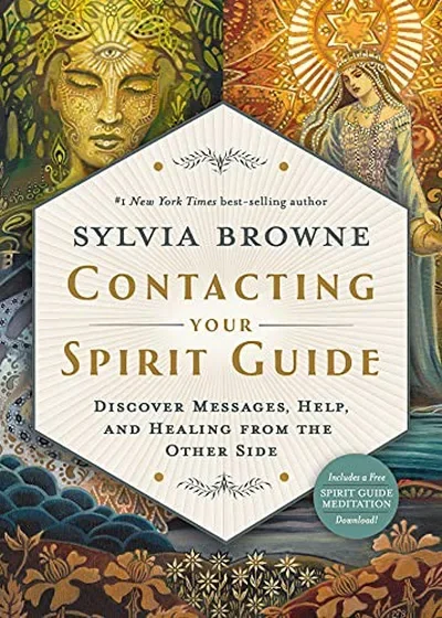 Contacting Your Spirit Guide: Discover Messages, Help, and Healing from the Other Side