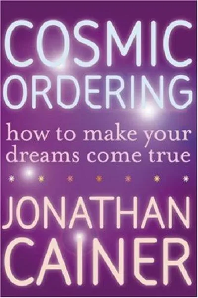 Cosmic Ordering: How to Make Your Dreams Come True — dewey-131