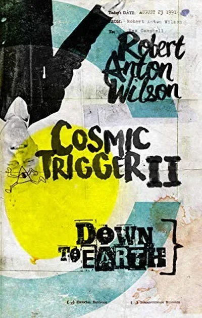 Cosmic Trigger II: Down to Earth Wilson, Robert Anton