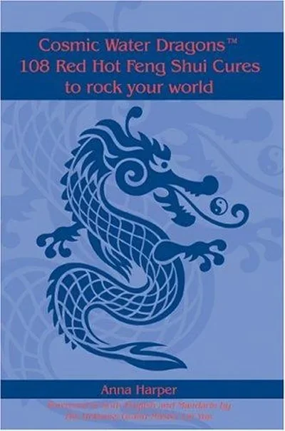 Cosmic Water DragonsT 108 Red Hot Feng Shui Cures to rock your world — dewey-133
