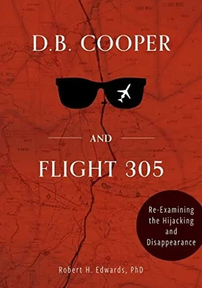 D. B. Cooper and Flight 305: Reexamining the Hijacking and Disappearance — dewey-pub:Schiffer