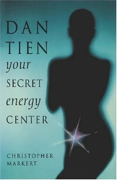 Dan-Tien: Your Secret Energy Center — dewey-pub:Weiser Books