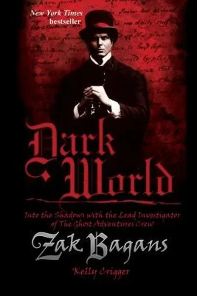 Dark World: Into the Shadows with the Lead Investigator of the Ghost Adventures Crew — dewey-133