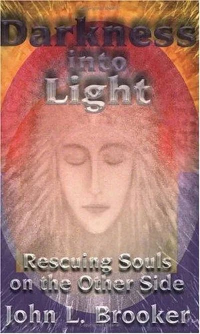 Darkness Into Light: Rescuing Souls on the Other Side — dewey-133